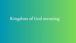 Kingdom of God meaning