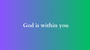 god is within you