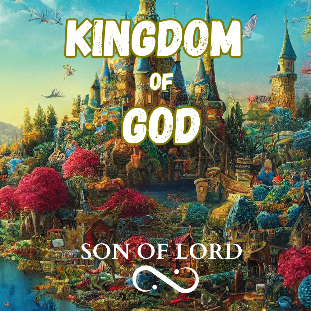 Kingdom of God - SON OF LORD