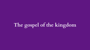 the gospel of the kingdom