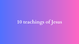 10 teachings of jesus