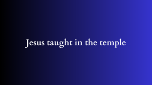 jesus taught in the temple