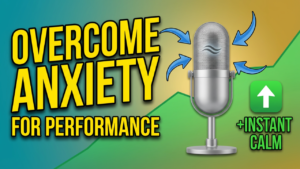 How to Overcome Performance Anxiety For Good