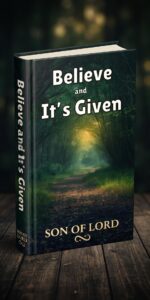Believe and It's Given