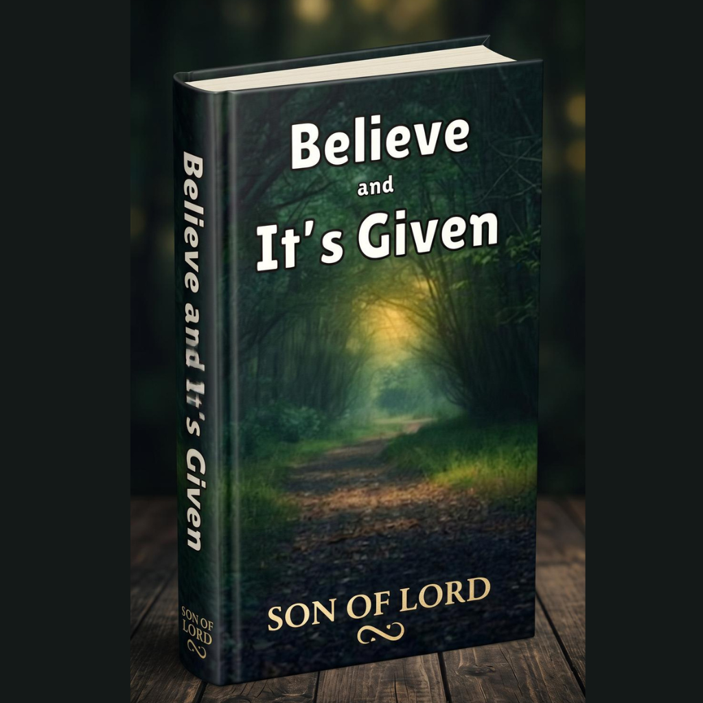 Believe and It's Given